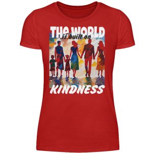 The World Is Built On Kindness - Women Basic Shirt-4