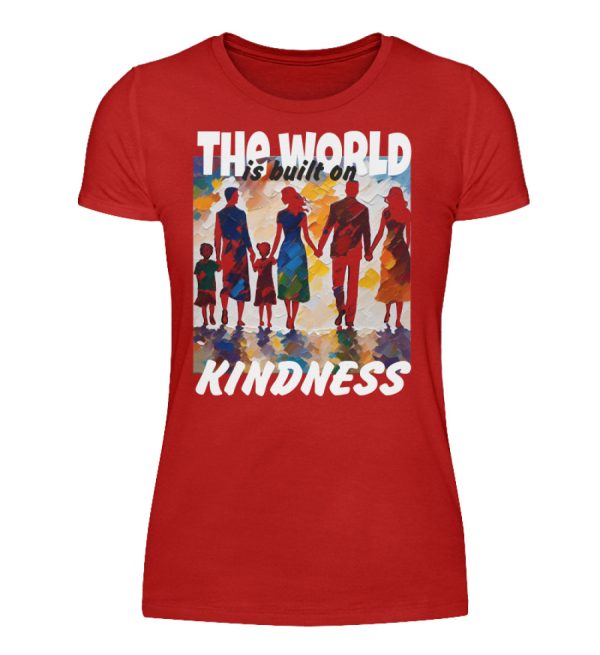 The World Is Built On Kindness - Women Basic Shirt-4