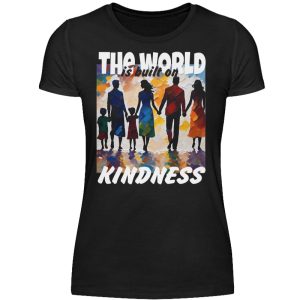 The World Is Built On Kindness - Women Basic Shirt-16