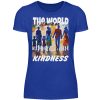 ZPWI6C50_A880-2496 The World Is Built On Kindness - Women Basic Shirt-2496