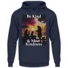 Be Kind And Meet Kindness - Unisex Hoodie-1698