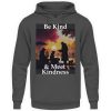 Be Kind And Meet Kindness - Unisex Hoodie-1762