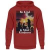 Be Kind And Meet Kindness - Unisex Hoodie-1503