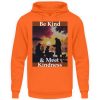 Be Kind And Meet Kindness - Unisex Hoodie-1692