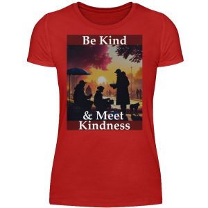 Be Kind And Meet Kindness - Women Basic Shirt-4