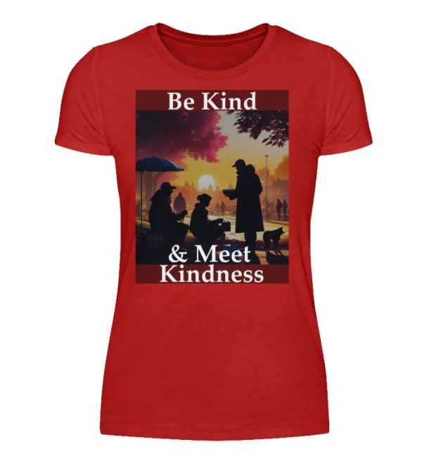 Be Kind And Meet Kindness - Women Basic Shirt-4