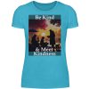 Be Kind And Meet Kindness - Women Basic Shirt-2462