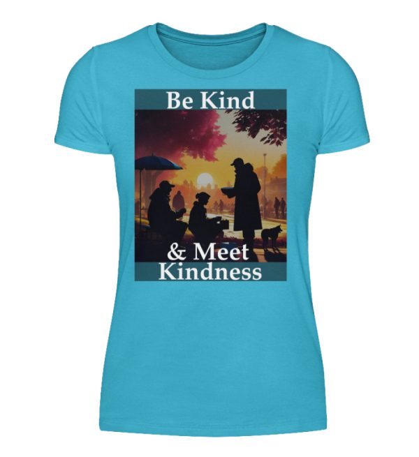 Be Kind And Meet Kindness - Women Basic Shirt-2462