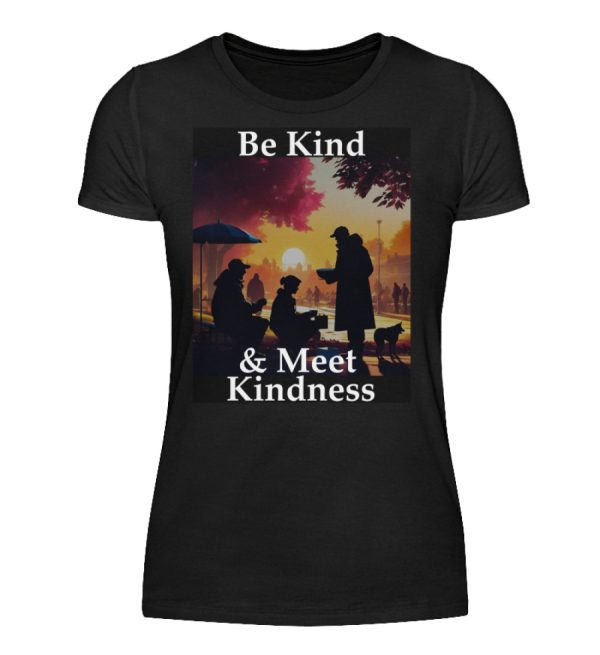 Be Kind And Meet Kindness - Women Basic Shirt-16