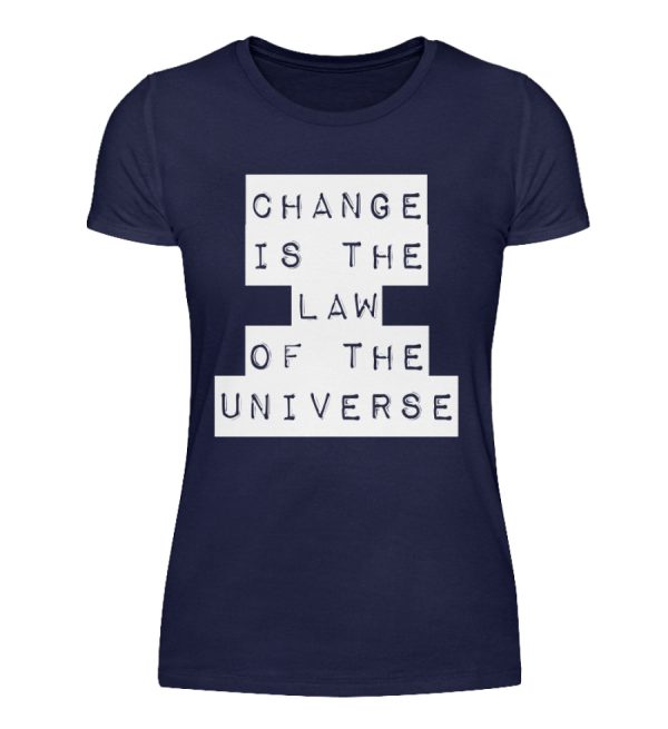 Change Is The Law Of The Universe - Women Basic Shirt-198