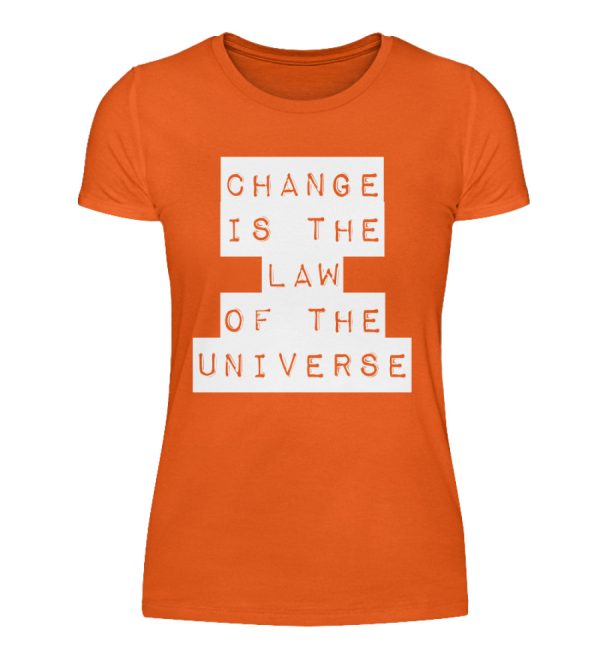 Change Is The Law Of The Universe - Women Basic Shirt-1692