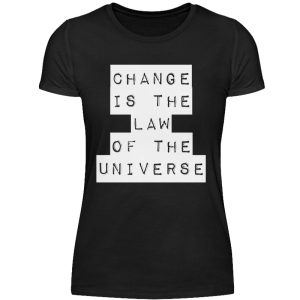 Change Is The Law Of The Universe - Women Basic Shirt-16