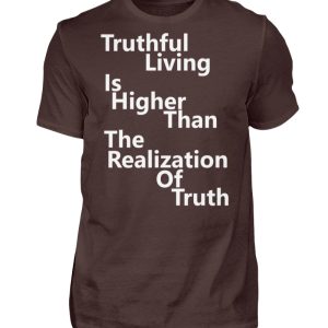 Spirituali-TEE - Truthful Living is Higher than the Realization of Truth - Men Basic Shirt-1074