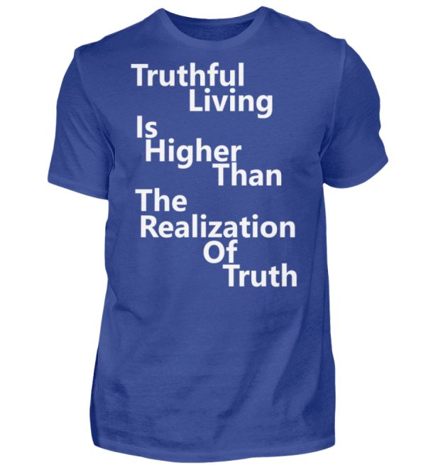 Spirituali-TEE - Truthful Living is Higher than the Realization of Truth - Men Basic Shirt-668