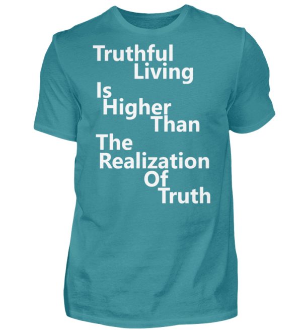 Spirituali-TEE - Truthful Living is Higher than the Realization of Truth - Men Basic Shirt-1096