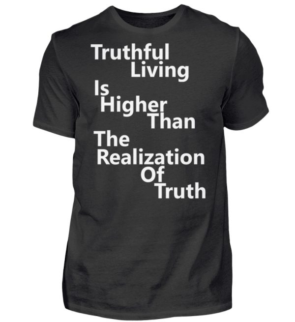 Spirituali-TEE - Truthful Living is Higher than the Realization of Truth - Men Basic Shirt-16