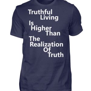 Spirituali-TEE - Truthful Living is Higher than the Realization of Truth - Men Basic Shirt-198