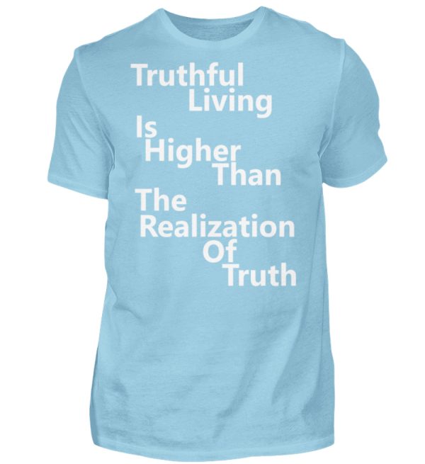 Spirituali-TEE - Truthful Living is Higher than the Realization of Truth - Men Basic Shirt-674