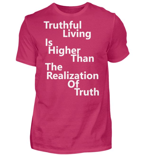 Spirituali-TEE - Truthful Living is Higher than the Realization of Truth - Men Basic Shirt-1216