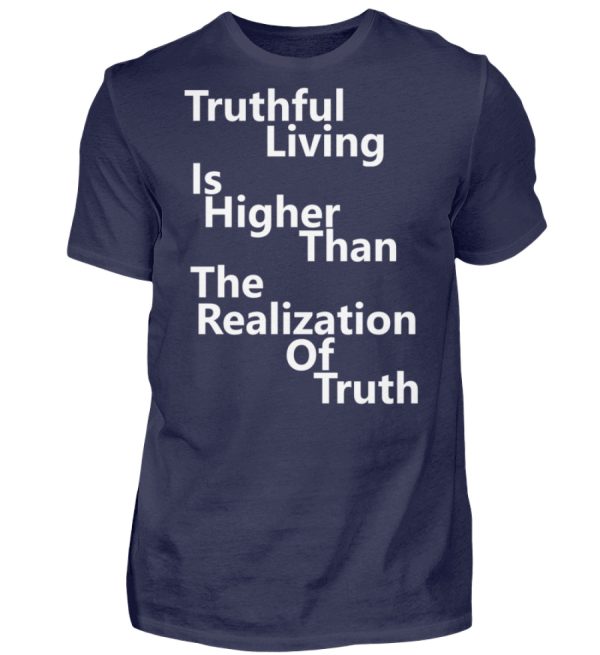 Spirituali-TEE - Truthful Living is Higher than the Realization of Truth - Men Basic Shirt-198