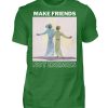 Make Friends Not Enemies - Men Basic Shirt-718