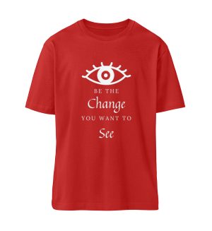 Be the change you want to see (in the world) - Organic Relaxed Shirt ST/ST-4