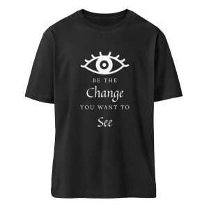 Be the change you want to see (in the world) - Organic Relaxed Shirt ST/ST-16