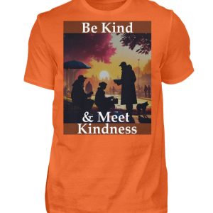 Be Kind And Meet Kindness - Men Basic Shirt-1692