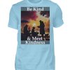 Be Kind And Meet Kindness - Men Basic Shirt-674
