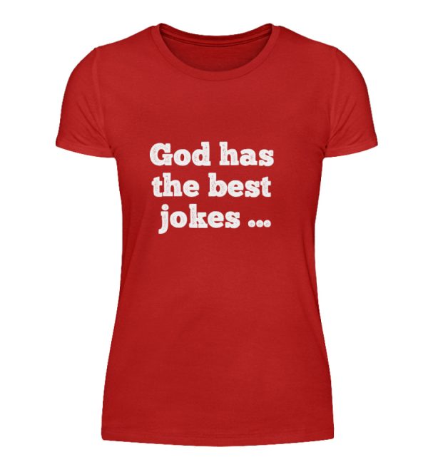 God has the best jokes ... ... just look at me! - Women Basic Shirt-4