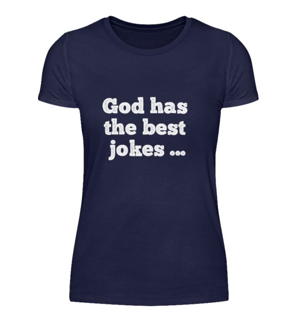 God has the best jokes ... ... just look at me! - Women Basic Shirt-198