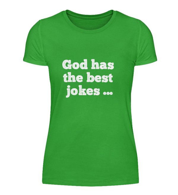 God has the best jokes ... ... just look at me! - Women Basic Shirt-2468