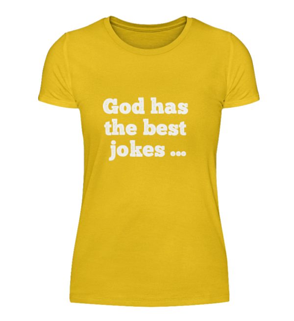 God has the best jokes ... ... just look at me! - Women Basic Shirt-3201