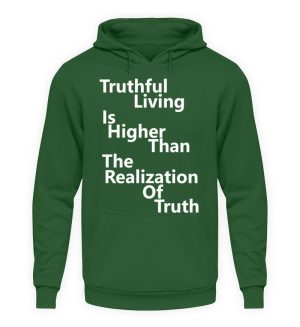 Spirituali-TEE - Truthful Living is Higher than the Realization of Truth - Unisex Hoodie-833