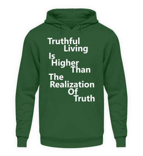 Spirituali-TEE - Truthful Living is Higher than the Realization of Truth - Unisex Hoodie-833