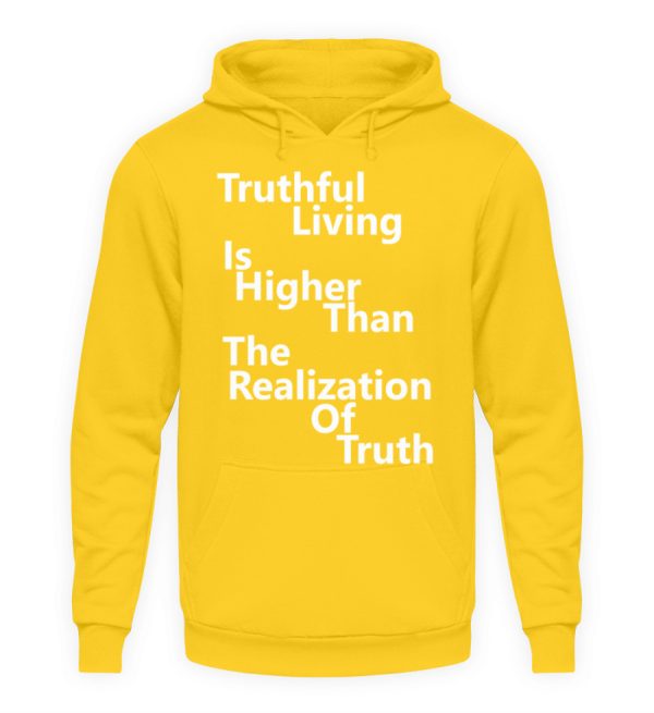 Spirituali-TEE - Truthful Living is Higher than the Realization of Truth - Unisex Hoodie-1774