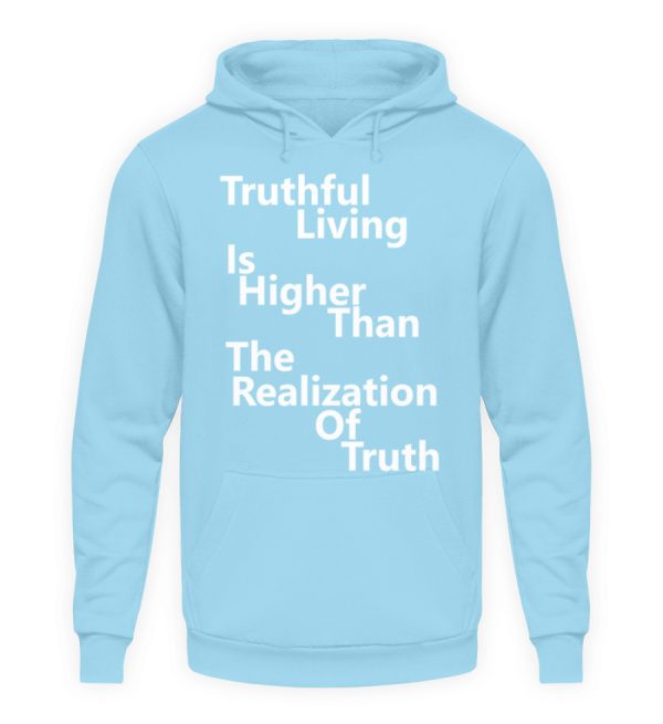 Spirituali-TEE - Truthful Living is Higher than the Realization of Truth - Unisex Hoodie-674