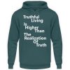 Spirituali-TEE - Truthful Living is Higher than the Realization of Truth - Unisex Hoodie-1461