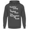 Spirituali-TEE - Truthful Living is Higher than the Realization of Truth - Unisex Hoodie-1762