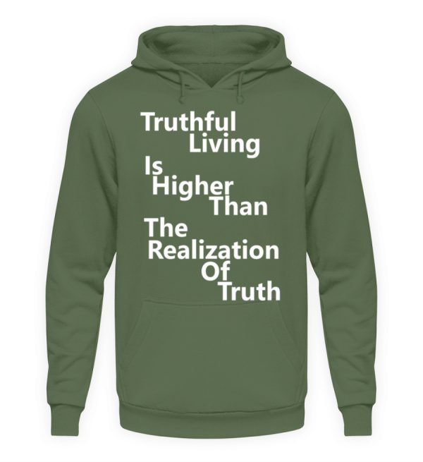 Spirituali-TEE - Truthful Living is Higher than the Realization of Truth - Unisex Hoodie-7267