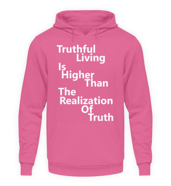 Spirituali-TEE - Truthful Living is Higher than the Realization of Truth - Unisex Hoodie-1521