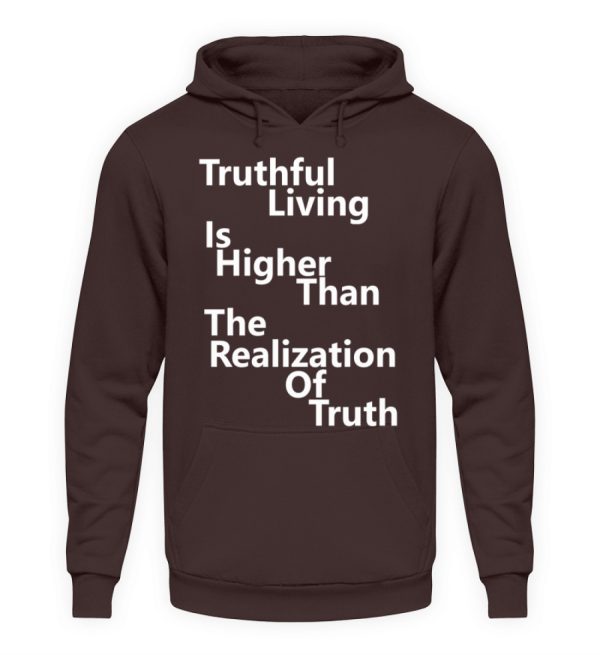 Spirituali-TEE - Truthful Living is Higher than the Realization of Truth - Unisex Hoodie-1604