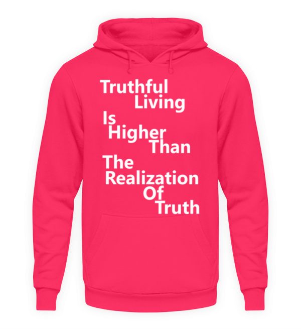 Spirituali-TEE - Truthful Living is Higher than the Realization of Truth - Unisex Hoodie-1610