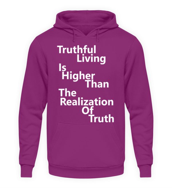 Spirituali-TEE - Truthful Living is Higher than the Realization of Truth - Unisex Hoodie-1658