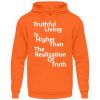 Spirituali-TEE - Truthful Living is Higher than the Realization of Truth - Unisex Hoodie-1692