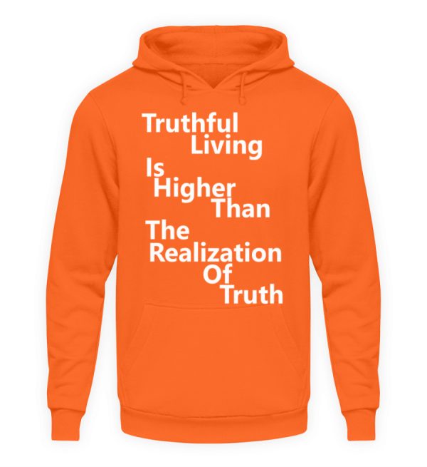 Spirituali-TEE - Truthful Living is Higher than the Realization of Truth - Unisex Hoodie-1692