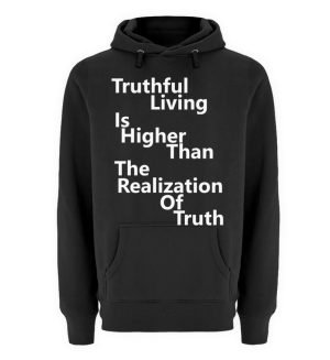 Spirituali-TEE - Truthful Living is Higher than the Realization of Truth - Unisex Premium Hoodie-16