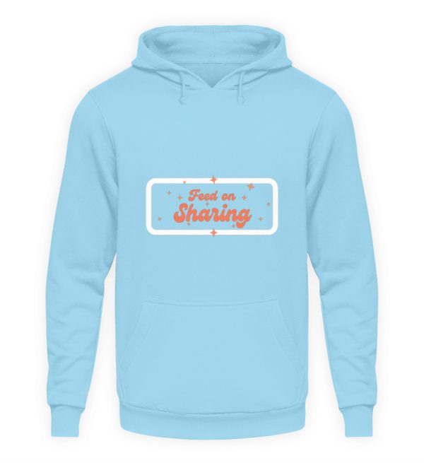 Feed on Sharing - Unisex Hoodie-674