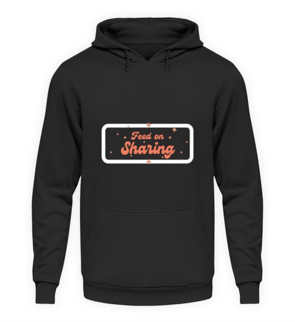 Feed on Sharing - Unisex Hoodie-639