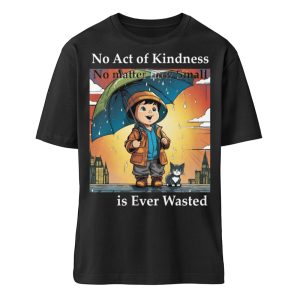 No Act of Kindness No Matter How Small is Ever Wasted - Organic Relaxed Shirt ST/ST-16